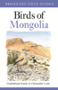 Birds of Mongolia (Gombobaatar Sundev and Christopher W. Leahy)