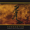 KHUSUGTUN - MONGOLIAN ETHNIC BAND (CD)