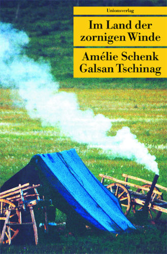 Im Land der zornigen Winde, Unionsverlag (Taschenbuch) (Amélie Schenk, Galsan Tschinag)