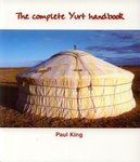 The complete Yurt handbook Eco-Logic Books (Paul King)
