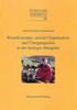 Raumkonzepte, soziale Organisation und Übergangsriten in d heutigen Mongolei (Astrid E. Zimmermann)