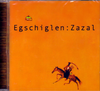 Egschiglen: Zazal  (CD)