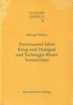 Zweitausend Jahre Krieg und Drangsal und Tschinggis Khans Vermächtnis (Michael Weiers)