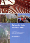 Kultur der Jurte. Berichte 2006