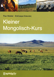 Kleiner Mongolisch-Kurs (Paul Metzler, Enkhzaya Eldevdorj)