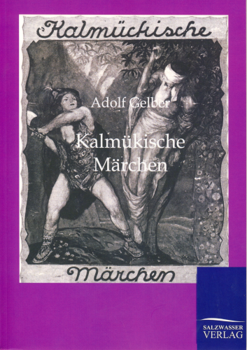 Kalmükische Märchen (Adolf Gelber)