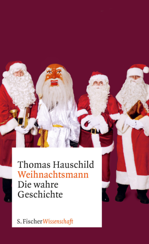 Weihnachtsmann - Die wahre Geschichte (Thomas Hauschild)