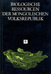 Biologische Ressourcen der Mongolischen Volksrepublik. Band 6 (1989)