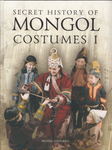 SECRET HISTORY OF MONGOL COSTUMES I