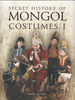 SECRET HISTORY OF MONGOL COSTUMES I