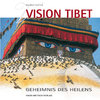 Vision Tibet - Geheimnis des Heilens (Wilfried Pfeffer)