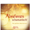 Abnehmen schamanisch (CD)