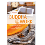 Buddha@work (Sandy Taikyu Kuhn Shimu)