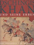 Dschingis Khaan und seine Erben - Das Weltreich der Mongolen (Schloß Schallenburg Ausgabe)