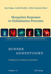 Ines Stolpe, Judith Nordby, Ulrike Gonzales (Eds.): Mongolian Responses to Globalisation Processes