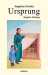 Ursprung. Mongolische Erzählungen (Gangaamaa Purevdorj)