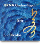 Ser - URNA and Kroke (Urna Chahar-Tugchi) CD