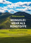 Mongolei: mehr als Rohstoffe (Peter Schaller)