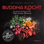 Buddha kocht | Typgerechte Ernährung nach Tibetischer Medizin (Klaus Herkommer, Eleonore Hild)