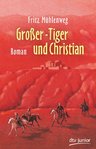 Grosser-Tiger und Christian - Roman (Fritz Mühlenweg)